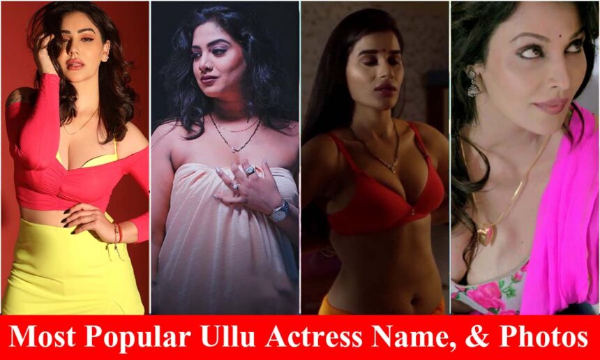 Most Popular Ullu Actress Name, Photos & Web Series
